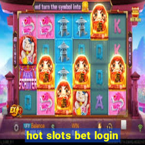 hot slots bet login